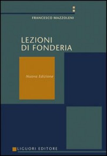 Lezioni di fonderia - Francesco Mazzoleni