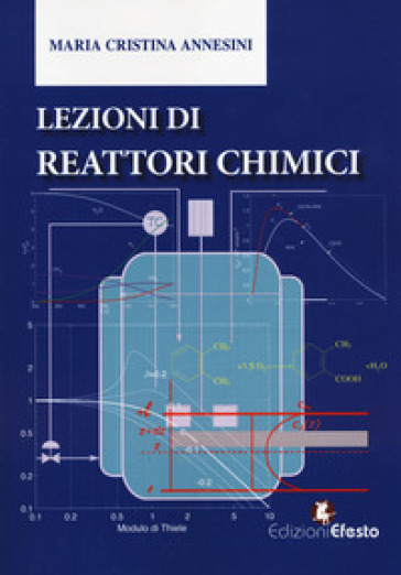 Lezioni di reattori chimici - Maria Cristina Annesini