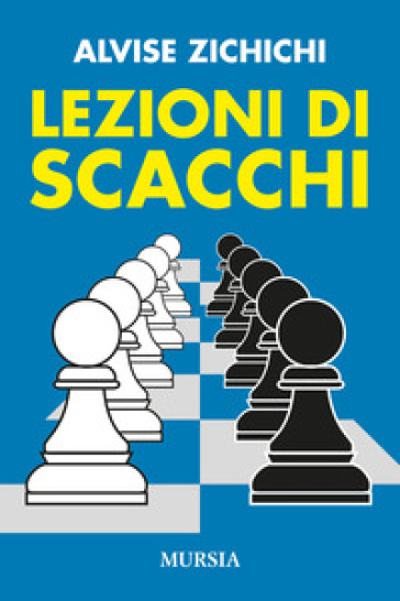Lezioni di scacchi - Alvise Zichichi