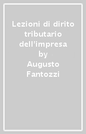 Lezioni di dirito tributario dell impresa