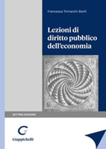 Lezioni di diritto pubblico dell'economia - Francesca Trimarchi Banfi