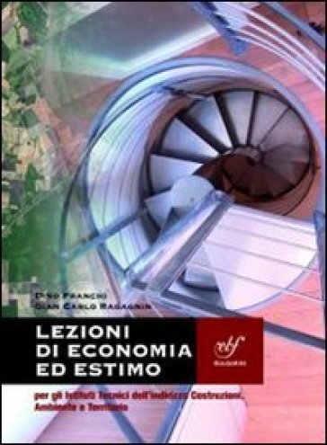 Lezioni di economia ed estimo. Per gli Ist. tecnici. Con espansione online - Dino Franchi - G. Carla Ragagnin