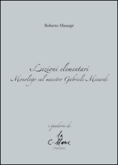 Lezioni elementari. Monologo sul maestro Gabriele Minardi