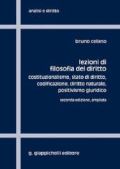 Lezioni di filosofia del diritto. Costituzionalismo, Stato di diritto, codificazione, positivismo giuridico. Ediz. ampliata