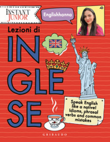 Lezioni di inglese. Speak English like a native! Idioms, phrasal verbs and common mistakes - Englishhanna