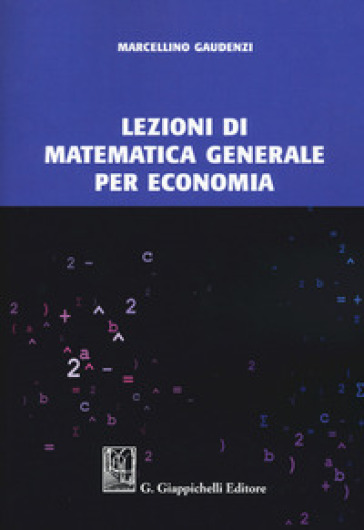 Lezioni di matematica generale per economia - Marcellino Gaudenzi