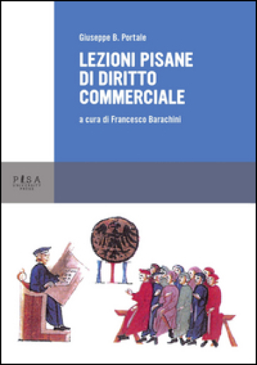 Lezioni pisane di diritto commerciale - Giuseppe B. Portale