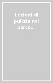 Lezioni di pulizia nel parco. Ecologia a Belleville