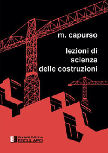 Lezioni di scienza delle costruzioni - Michele Capurso