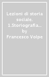 Lezioni di storia sociale. 1.Storiografia e nuova storia. La tesi di laurea