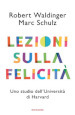 Lezioni sulla felicità. Uno studio dell Università di Harvard