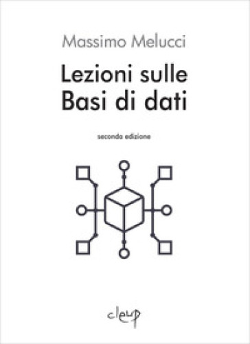 Lezioni sulle Basi di dati - Massimo Melucci