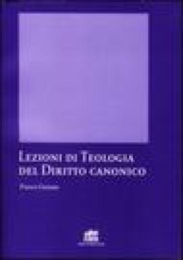 Lezioni di teologia del diritto canonico - Paolo Gherri