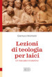 Lezioni di teologia per laici. Un manuale introduttivo