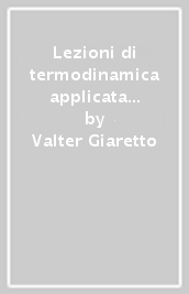 Lezioni di termodinamica applicata e trasmissione del calore