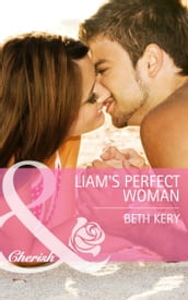 Liam s Perfect Woman (Mills & Boon Cherish) (Home to Harbor Town, Book 1)