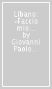 Libano: «Faccio mio l appello di un popolo»