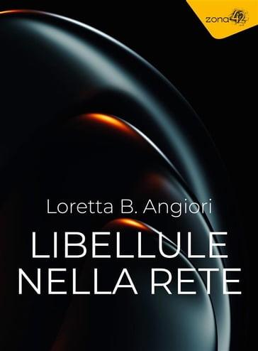 Libellule nella rete - Loretta B. Angiori