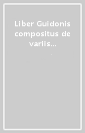 Liber Guidonis compositus de variis historiis. Testo latino a fronte