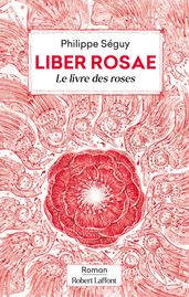 Liber Rosae - Le Livre des roses