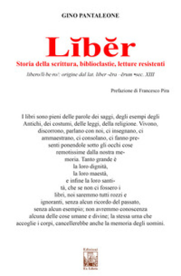 Liber. Storia della scrittura, biblioclastìe, letture resistenti - Gino Pantaleone