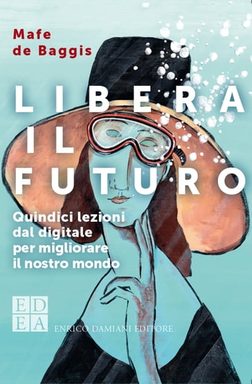 Libera il futuro - Mafe De Baggis