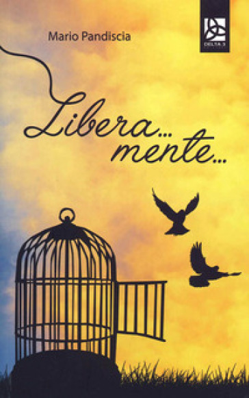 Libera... mente... - Mario Pandiscia