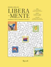 Libera-mente. Quaderno di giochi e passatempi per adulti. Ediz. a colori