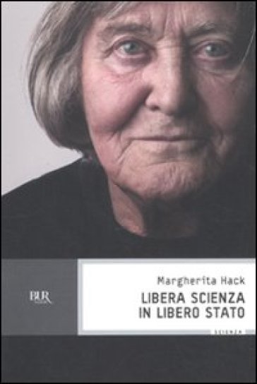 Libera scienza in libero Stato - Margherita Hack