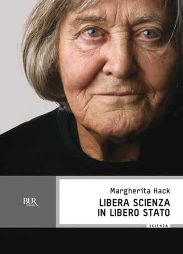 Libera scienza in libero Stato - Margherita Hack