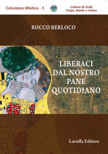 Liberaci dal nostro pane quotidiano - Rocco Berloco