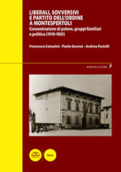 Liberali, sovversivi, e Partito dell Ordine a Montespertoli. Concentrazione di potere, gruppi familiari e politica (1919-1921)