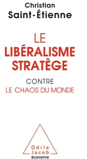 Le Libéralisme stratège contre le chaos du monde