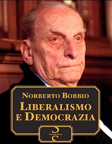 Liberalismo e Democrazia - Norberto Bobbio