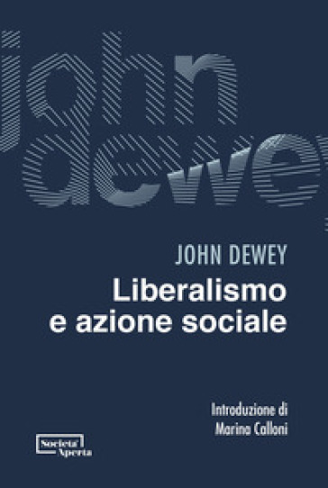 Liberalismo e azione sociale - John Dewey