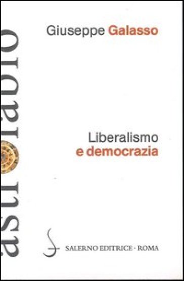 Liberalismo e democrazia - Giuseppe Galasso