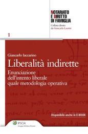 Liberalità indirette. Enunciazione dell intento liberale quale metodologia operativa