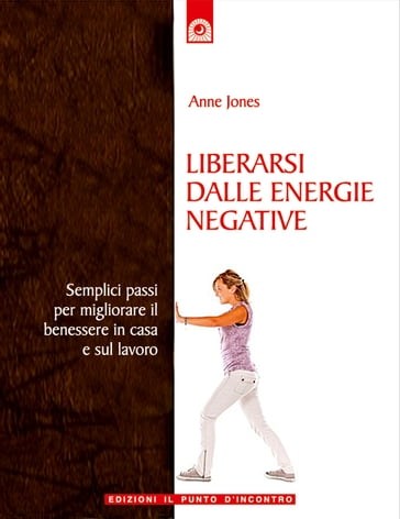 Liberarsi dalle energie negative - Anne Jones