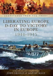 Liberating Europe: D-Day to Victory in Europe, 19441945