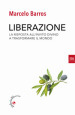 Liberazione. La risposta all invito divino a trasformare il mondo