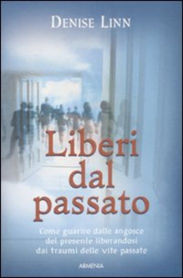 Liberi dal passato - Denise Linn