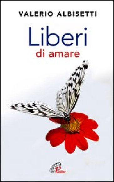 Liberi di amare - Valerio Albisetti