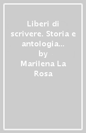 Liberi di scrivere. Storia e antologia della letteratura italiana nel quadro della civiltà europea. Per il triennio delle Scuole superiori. Con e-book. Con espansione online