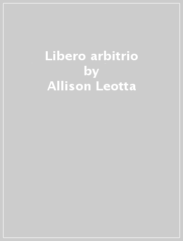Libero arbitrio - Allison Leotta | 