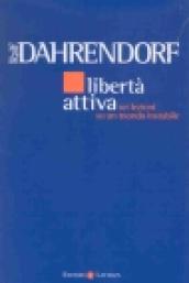 Libertà attiva. Sei lezioni su un mondo instabile