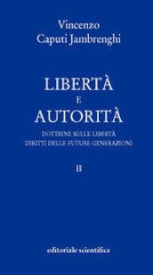 Libertà e autorità. 2: Dottrine sulle libertà. Diritti delle future generazioni