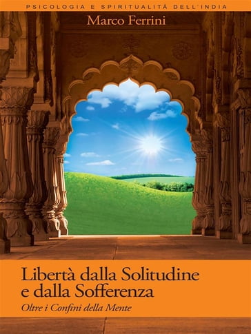 Libertà dalla Solitudine e dalla Sofferenza - Marco Ferrini