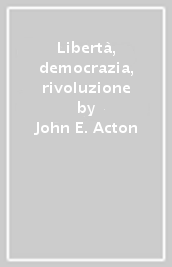 Libertà, democrazia, rivoluzione