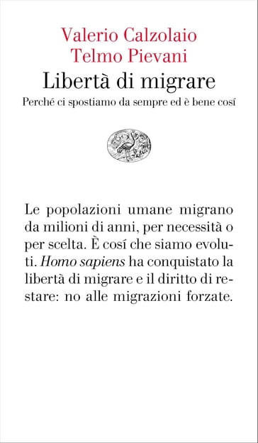 Libertà di migrare - Pievani Telmo - Valerio Calzolaio