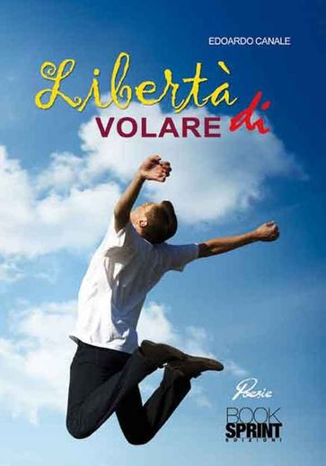 Libertà di volare - Edoardo Canale